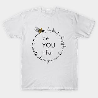 Be You Tiful T-Shirt